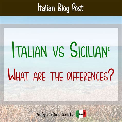 Italian vs Sicilian – What are the main differences? - Daily Italian Words