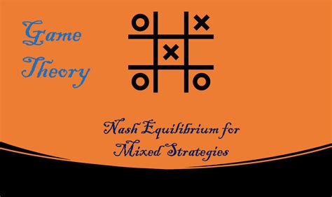 Game Theory: Nash Equilibrium For Mixed Strategies ( Part 6 ) | by ...