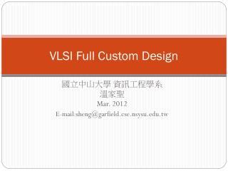 PPT - Introduction to VLSI Design Custom and semi custom design PowerPoint Presentation - ID:4269313