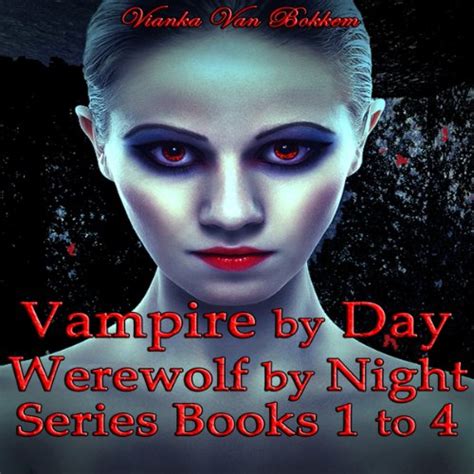 Amazon.com: Vampire by Day, Werewolf by Night Series: Books 1 to 4 (Audible Audio Edition ...