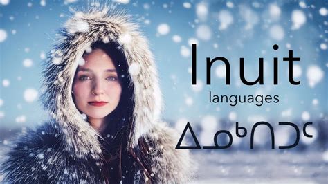 About the Inuit language(s): Greenlandic, Inuktitut, Inupiaq, Inuvialiktun - YouTube