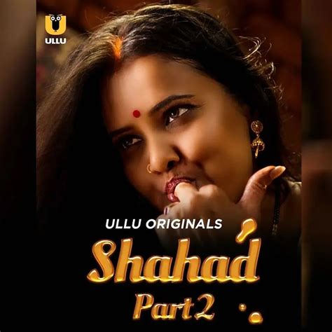 Shahad Part 2 Web Series Trailer And All Episodes Videos streaming on Ullu OTT Platforms ...