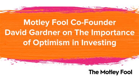 Motley Fool Co-Founder David Gardner on the Importance of Optimism in Investing | The Motley Fool