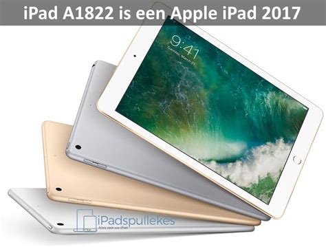 iPad A1822 & A1823 is de Apple iPad 2017 (5e generatie) - iPadspullekes