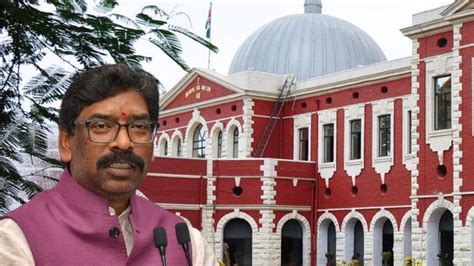 Jharkhand High Court Schedules Hearing Of Hemant Soren's Petition ...