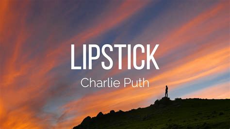 Charlie Puth - Lipstick (Lyrics) - YouTube