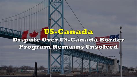 Dispute Over US-Canada Border Program Remains Unsolved | the deep dive