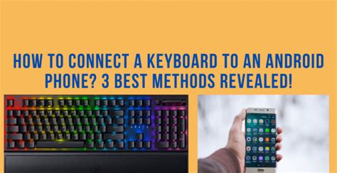 How To Connect A Keyboard To An Android Phone? (3 Best Methods Revealed ...