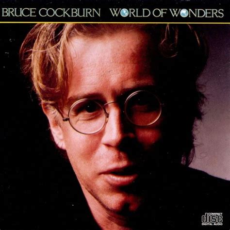 Bruce Cockburn - World of Wonders Lyrics and Tracklist | Genius