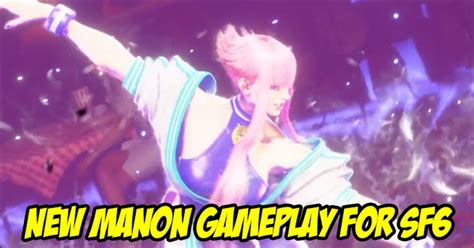 New Manon gameplay for Street Fighter 6 showcases some of the grappler's elegant strikes and 1 ...