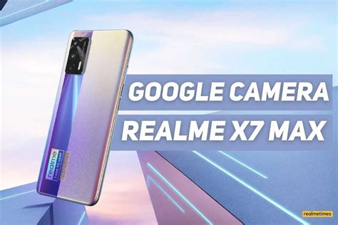 How to Download and Install Google Camera on Realme X7 Max 5G