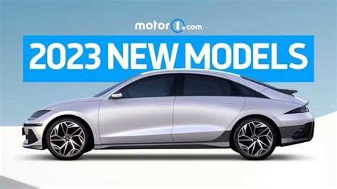 2023 New Models Guide: 15 Cars, SUVs, And EVs Coming Soon