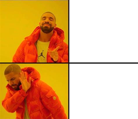 drake yes no reverse Blank Template - Imgflip