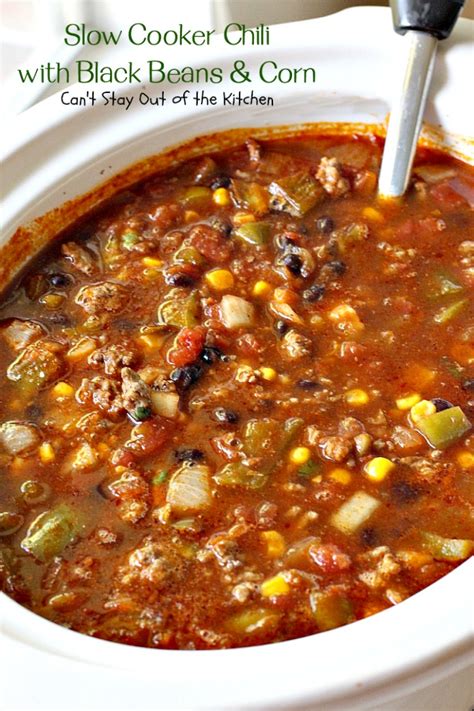 Slow Cooker Chili with Black Beans and Corn – Can't Stay Out of the Kitchen