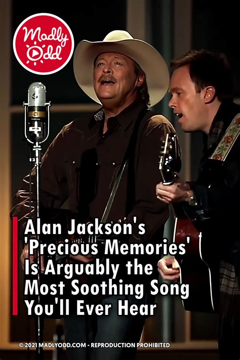 PIN-Alan Jackson’s ‘Precious Memories’ Is Arguably the Most Soothing ...