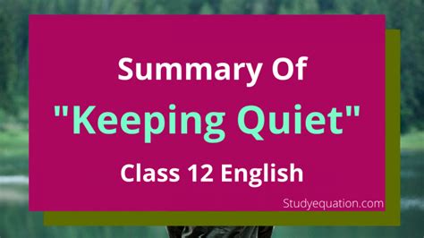 Keeping Quiet Summary, Explanation Of Class 12 English – Study Equation