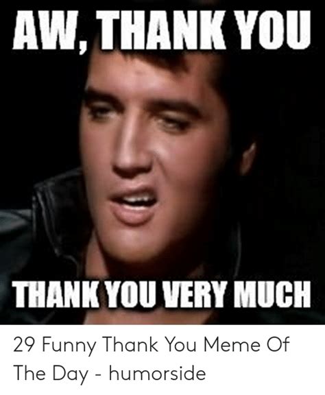 Meme Thank You Very Much | Funny thank you, Thank you memes, Comment memes