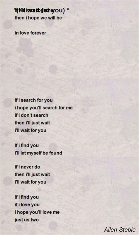 *(I'll Wait For You)* Poem by Allen Steble - Poem Hunter