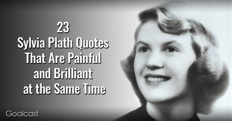 Sylvia Plath Quotes | Goalcast