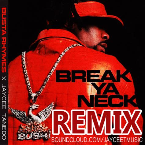 Stream Break Ya Neck - Busta Rhymes (remix) by JayCee Tanedo | Listen ...