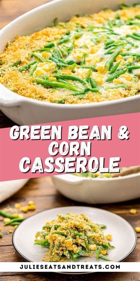 Green Bean Corn Casserole - Julie's Eats & Treats