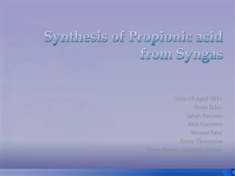 PPT - Synthesis of Propionic acid from Syngas PowerPoint Presentation, free download - ID:3052752