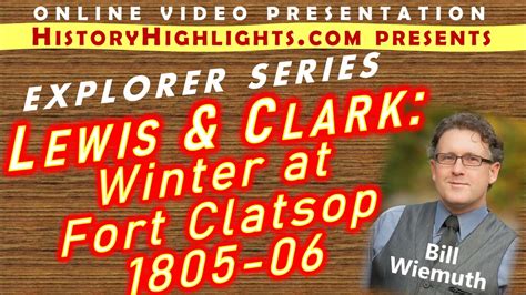 VIDEO PRESENTATION: "Lewis & Clark's Winter at Fort Clatsop 1805-06"