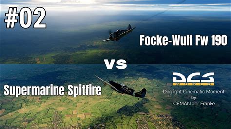 Focke-Wulf Fw 190 vs Supermarine Spitfire - Dogfight Cinematic Gameplay 02 | DCS World War II ...