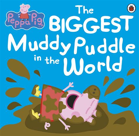 Peppa Pig: The Biggest Muddy Puddle in the World | Penguin Books Australia