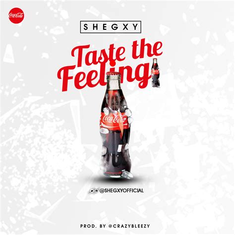 MUSIC: Coca-Cola – “Taste The Feeling” ft. Shegxy || @cocacola_ng @shegxyofficial ~ ShegxyOfficial