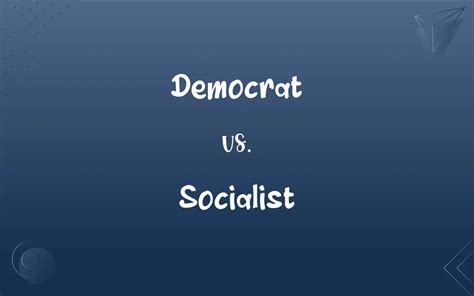 Democrat vs. Socialist: What’s the Difference?