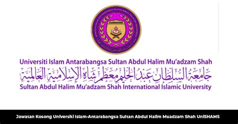 Jawatan Kosong Universiti Islam-Antarabangsa Sultan Abdul Halim Muadzam Shah UniSHAMS - JOBCARI ...