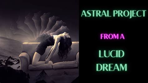 Astral Projection from a Lucid dream. Easy and effective! - YouTube