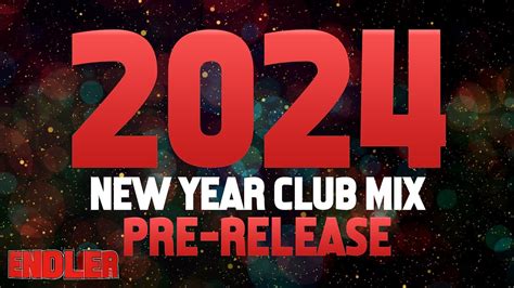 PRE-RELEASE - 2024 New Year Club Mix of Popular Songs- DJ Endler |Play ...