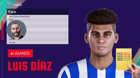 Luis Díaz (Porto Liverpool) Face + Stats | PES 2021 - YouTube