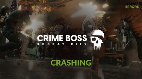 Crime Boss: Rockay City Crashing: How to Fix It Easily