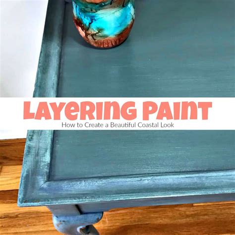 Layering Paint: How to Create a Beautiful Coastal Look