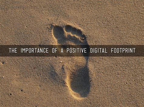 The importance of a positive digital footprint by