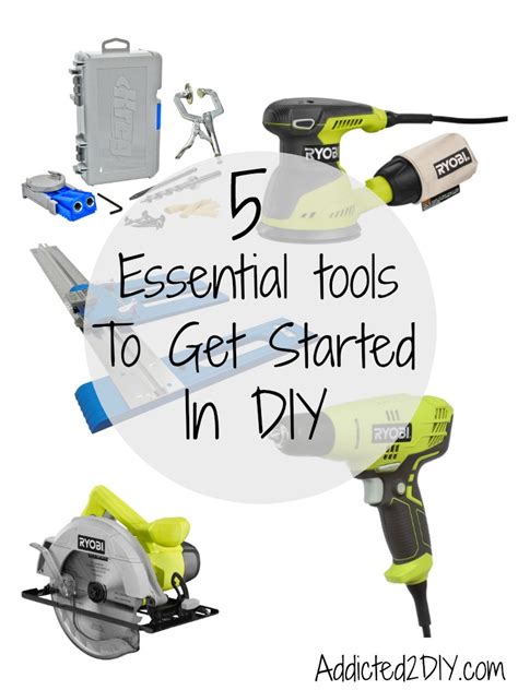 The 5 Essential Tools To Get Started In DIY - Addicted 2 DIY