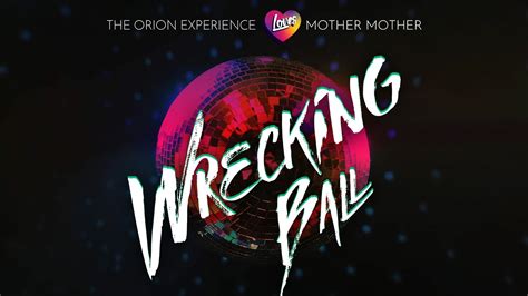 Wrecking Ball The Orion Experience ️ Mother Mother - YouTube Music