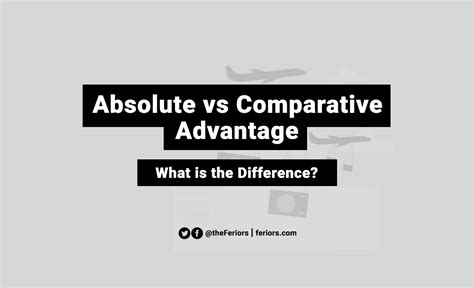 Absolute Advantage vs Comparative Advantage What is the Difference ...