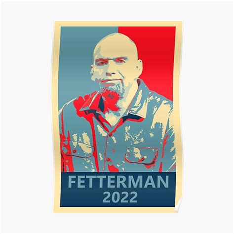 "John Fetterman For Senate 2022 Campaign" Poster for Sale by alolaraichu | Redbubble