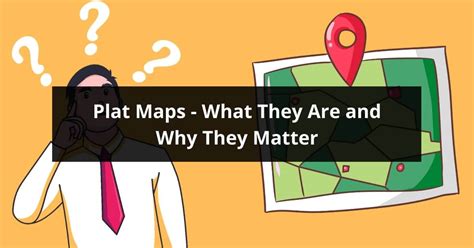 Plat Maps - What They Are and Why They Matter.