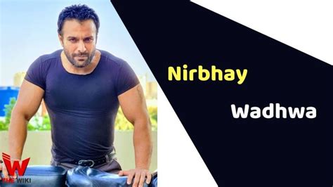 Nirbhay Wadhwa (Actor) Height, Weight, Age, Biography, Affairs & More