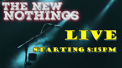 The New Nothings Live 1/14/23 8:15pm. Come join us for a Rockin' good ...