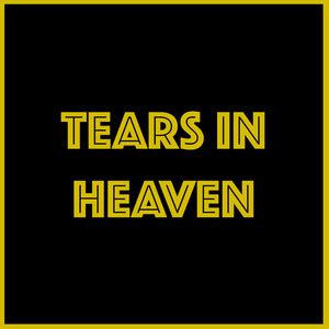 Tears in Heaven Chords & Tabs - Fingerstyle Covers