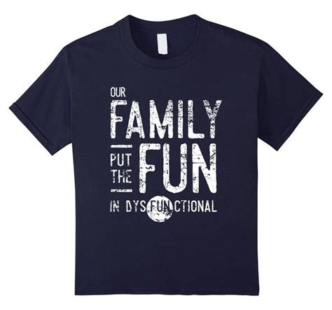 Amazon.com: Our Family Put The Fun in Dysfunctional Shirt, Funny ...