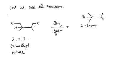 SOLVED: Is it possible to prepare 2-bromo-2,3,3-trimethylbutane in high ...