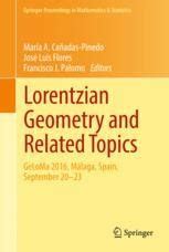 Lorentzian Geometry and Related Topics: GeLoMa 2016, Málaga, Spain, September 20–23 | SpringerLink