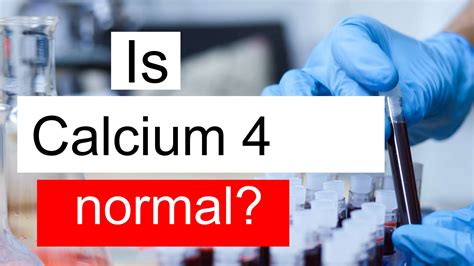 Is Serum Calcium 4 high, normal or dangerous? What does Serum Calcium level 4 mean?